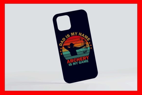 Dad is My Name Archery is My Game