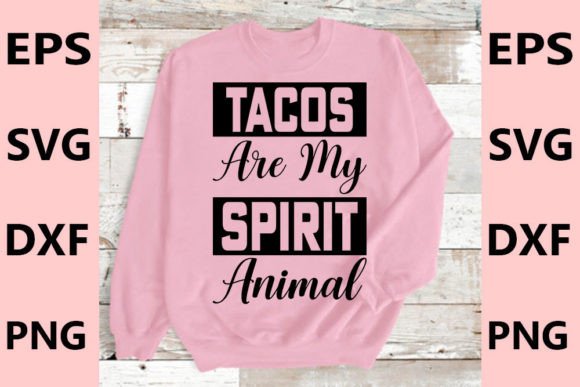 Fun T-Shirt Design, Tacos Are My Spirit Animal