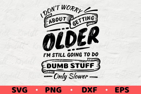 I Don’t Worry About Getting Older, Funny