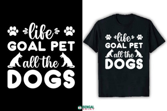 Life Goals Pet All the Dogs Funny Shirt Graphics