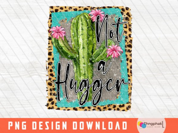 Not a Hugger Png for T-Shirt Designs