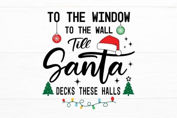 Santa Decks These Halls Graphics for Tumbler Wraps