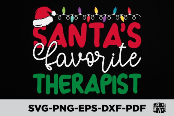 Santas Favorite Therapist Christmas SVG Graphics for T-Shirt Designs