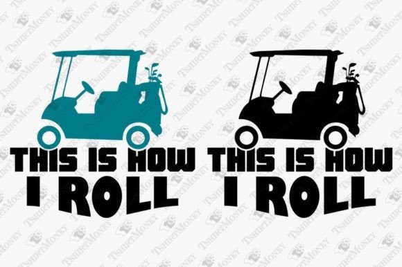 This is How I Roll Funny Golfing Quote Graphics